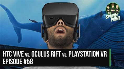 Oculus rift vs htc vive — other things to consider. HTC Vive vs. Oculus Rift vs. Playstation VR | The Spawn ...