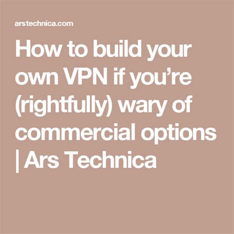 How To Build Your Own Vpn If Youre Rightfully Wary Of Commercial