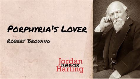 Porphyrias Lover Robert Browning Poem Narrated By Jordan Harling