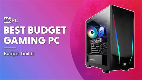 Best Budget Gaming Pc 2021 Our Top 5 Budget Pcs Wepc