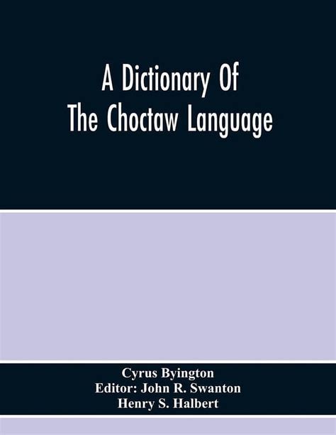A Dictionary Of The Choctaw Language Paperback