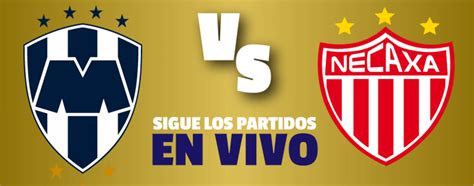 Liga mx (apertura) position 7. Monterrey vs Necaxa: Horario, fecha y transmisión ...