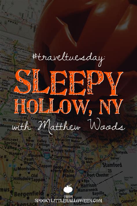 Traveltuesday Sleepy Hollow New York With Guest Ghoul Matthew Woods