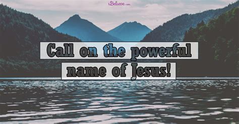 A Prayer For Calling On The Powerful Name Of Jesus Your Daily Prayer