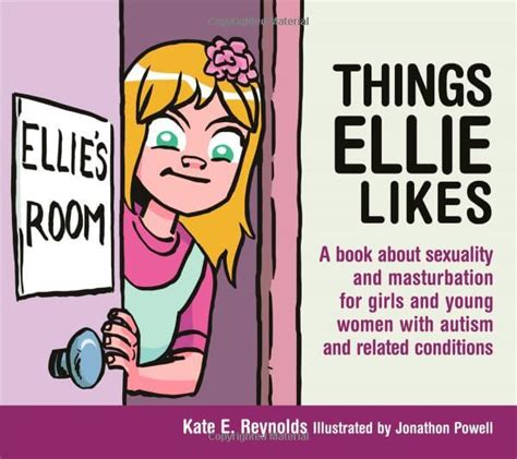 Things Ellie Likes A Book About Sexuality And Masturbation For Girls