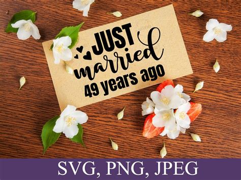 Just Married 49 Years Ago Svg Anniversary Svg Marriage Svg Etsy