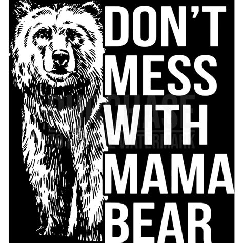 don t mess with mama bear svg mama bear svg