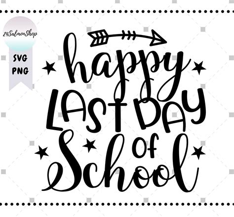 Happy Last Day Of School Svg Png End Of School Svg School Etsy In