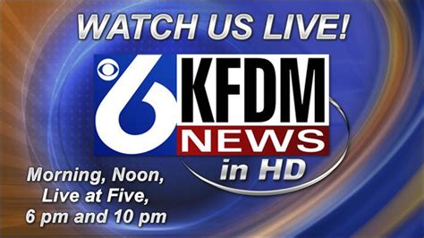 Kfdm News Channel 6 News Kfdm Newscasts News Channels Live News