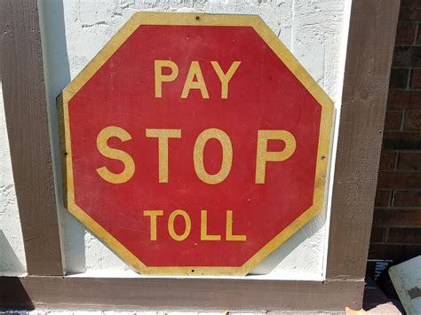 Pay Stop Toll Road Signs Signs Toll Road