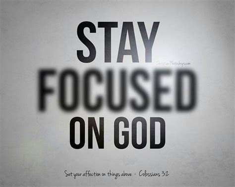 Stay Focused On God Inspirational Quotes Words Gospel Message