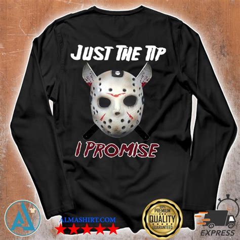 We did not find results for: Jason Voorhees just the tip I promise shirt,tank top, v ...