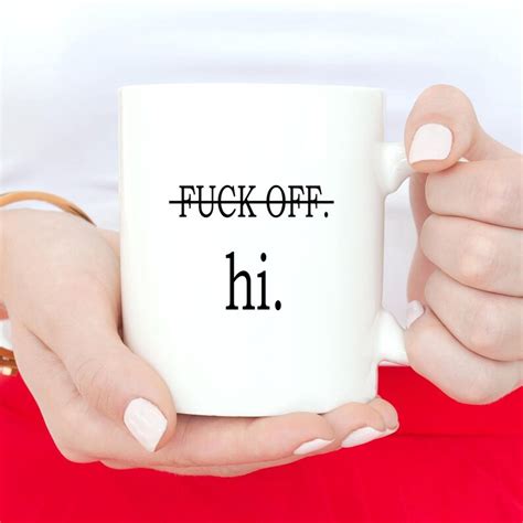 fuck off hi mug fuck mug coffee mug funny mug fuck curse etsy australia