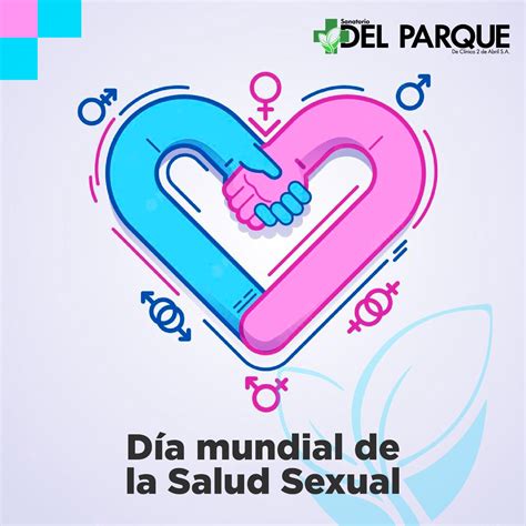 Día Mundial De La Salud Sexual Sanatorio Del Parque