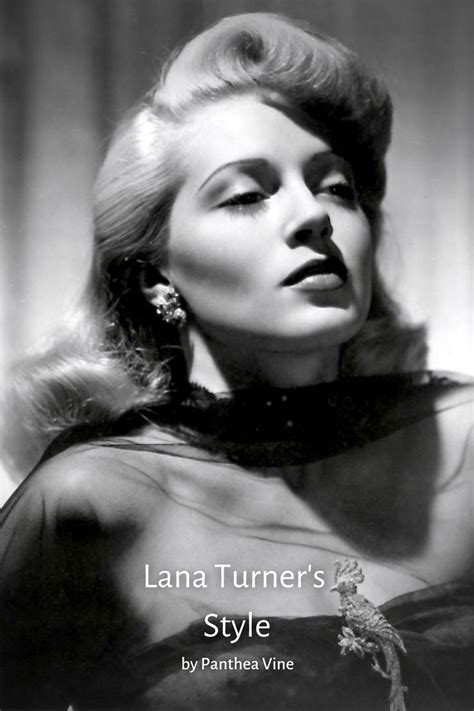 Lana Turners Style Lana Turner Old Film Stars Classic Hollywood Glamour