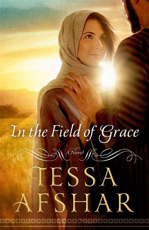 In The Field Of Grace By Tessa Afshar Two Women Alone With No Provision Can A Woman Who Has