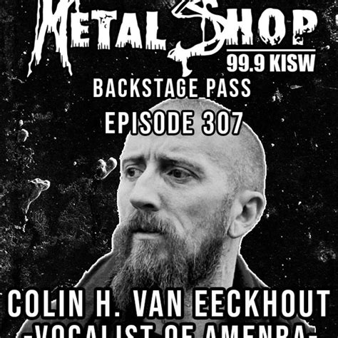 Metal Shops Backstage Pass Episode 307 Amenra Vocalist Colin H