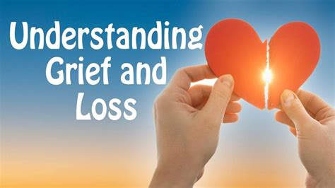 Understanding Grief Loss And Mourning