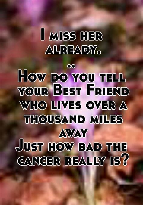 How Do You Tell Your Bestfriend You Have Cancer