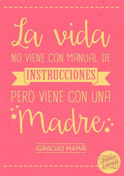 La Vida No Viene Con Manual De Instrucciones Pero Viene Con Una Madre