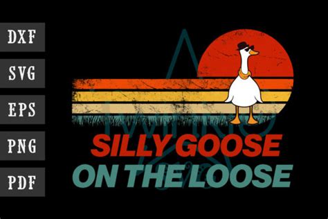 1 Silly Goose On The Loose Svg Designs And Graphics