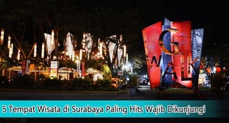 5 Tempat Wisata Di Surabaya Paling Hits Hari Libur Nasional