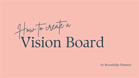 8 Steps To Create A Vision Board Beautifully Planned