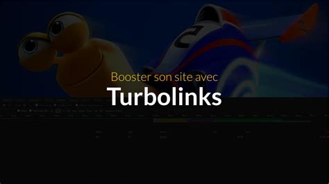 Tutoriel vidéo JavaScript : Turbolinks | Grafikart