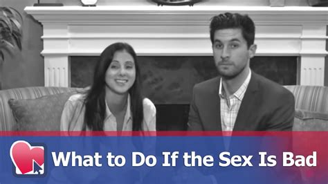 what to do if the sex is bad by the dignity den for digital romance tv youtube