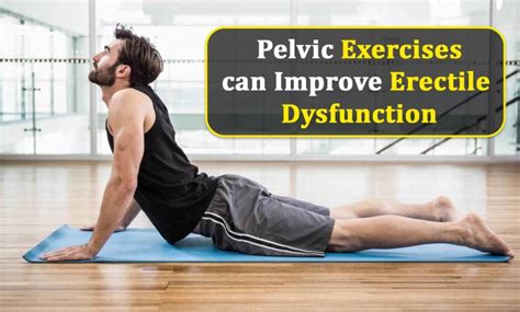 Pelvic Exercises Can Improve Erectile Dysfunction