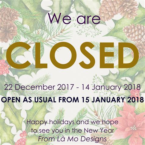 We Will Be Closed For The Holidays From The 221217 And Will Reopen 15