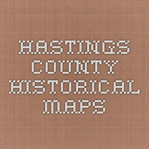 Hastings County Historical Maps Historical Maps Map Historical