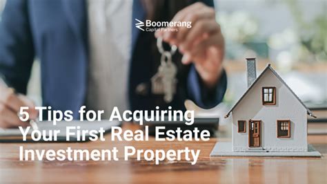 5 Tips For Acquiring Your First Real Estate Investment Property