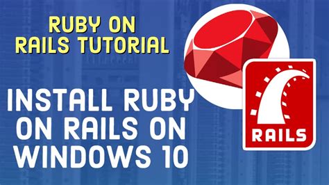 Ruby On Rails Tutorial Install Ruby On Rails On Windows 10 Youtube