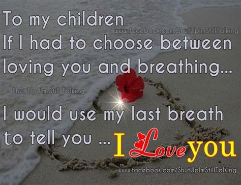 To My Children I Love You Pictures Photos And Images For Facebook Tumblr Pinterest And Twitter
