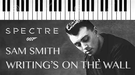 Sam Smith Writings On The Wall 007 Spectre Piano Cover Youtube