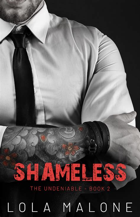 Shameless The Undeniable 1 By Lola Malone Goodreads