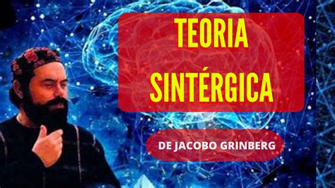 Jacobo Grinberg La Teoría Sintérgica