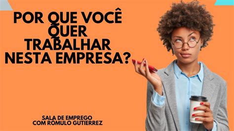 Oq Responder Quando Perguntam Porque Você Quer Trabalhar Nesta Empresa