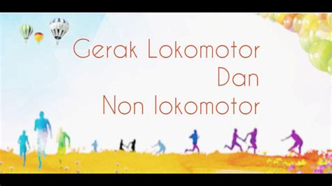 Check & try again with. GERAK LOKOMOTOR DAN NON LOKOMOTOR || Pendidikan Olahraga di SD - YouTube