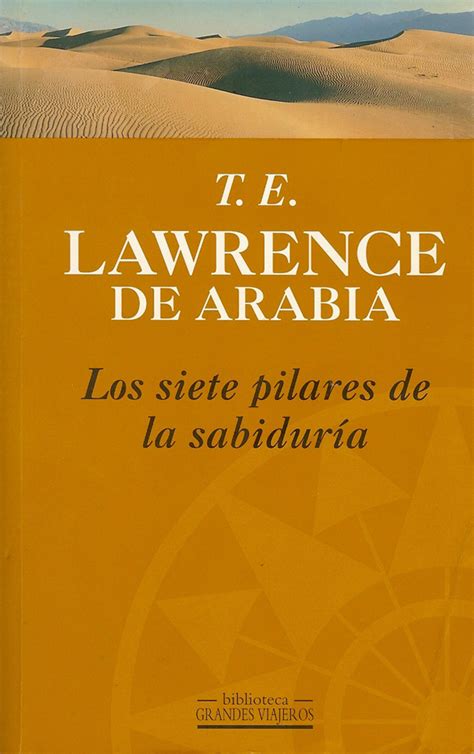 Los Siete Pilares De La Sabiduría By Te Lawrence Goodreads