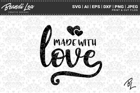 Made With Love Svg File 353 SVG PNG EPS DXF In Zip File