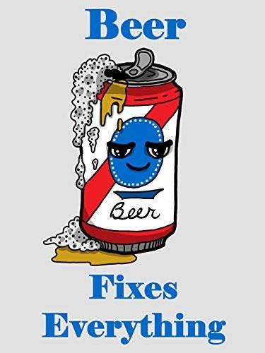 Beer Fixes Everything Food Humor Cartoon 18x24 Vinyl Print Poster