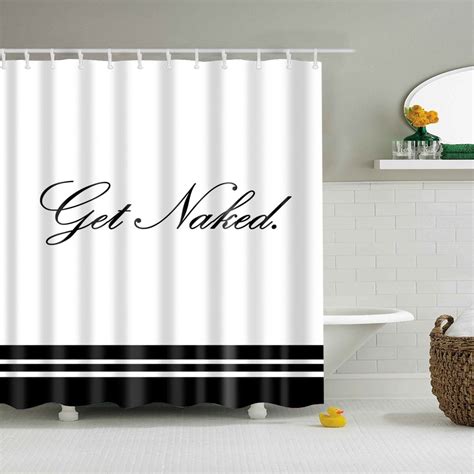 Get Naked Shower Curtain Black White Stripe Style Elegant Quotes