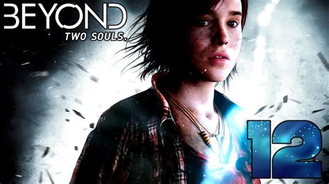 Lets Play Beyond Two Souls Part 12 German Youtube