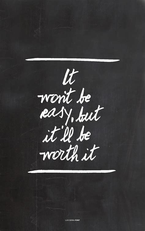 It Wont Be Easy But Itll Be Worth It Luis Serra Font