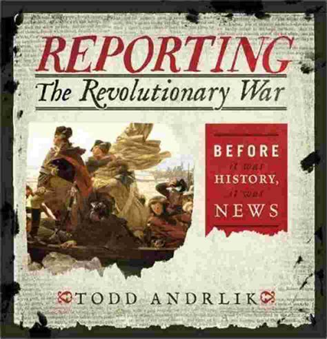 review todd andrlik “reporting the revolutionary war” the junto