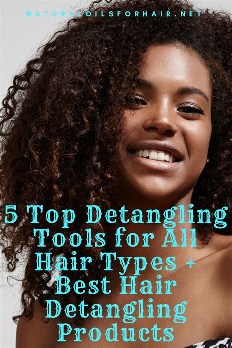 5 Best Easy Detangling Tools For All Hair Types Natural Oils For Hair