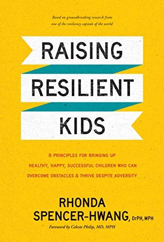Raising Resilient Kids 8 Principles For Bringing Up Healthy Happy