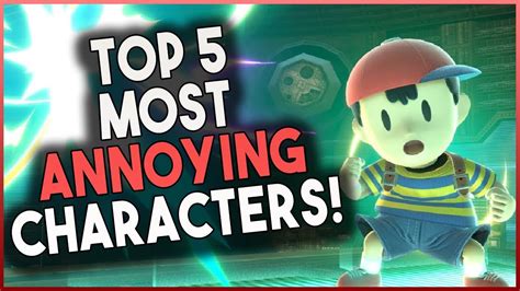 Top 5 Most Annoying Characters In Smash Ultimate Super Smash Bros
